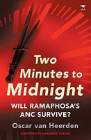 Two Minutes to Midnight: Will Ramaphosa's ANC Survive? - Oscar van Heerden