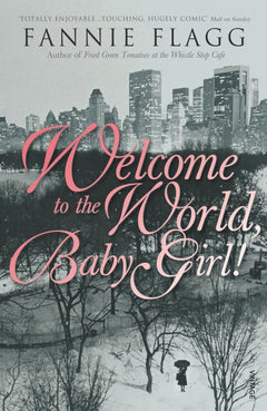 Welcome to the World, Baby Girl! Fannie Flagg