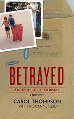 Betrayed: A Mother's Battle for Justice Carol Thompson