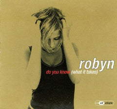 Robyn - Do You Know (What it takes)