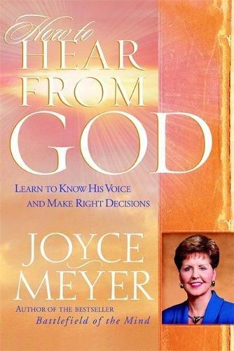 How to Hear from God Learn to Know His Voice and Make Right Decisions - Joyce Meyer