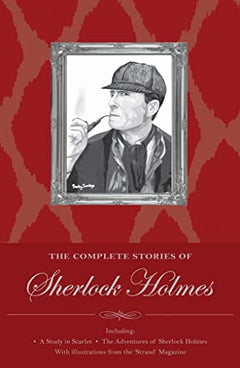 Sherlock Holmes: The Complete Stories - Arthur Conan Doyle