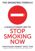 The Smokefree Formula: A Revolutionary Way to Stop Smoking - Robert West & Chris Smyth & Jamie West