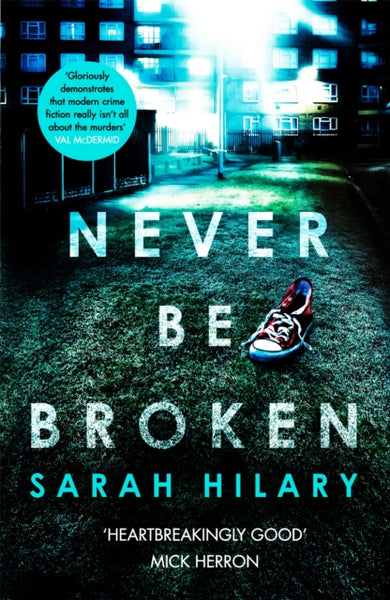 Never Be Broken - Sarah Hilary