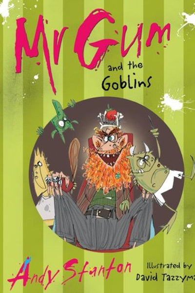 Mr Gum and the Goblins - Andy Stanton