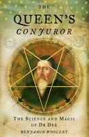 The Queen's Conjuror: The Life and Magic of Dr Dee - Benjamin Woolley