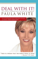 Deal with It!: You Cannot Conquer what You Will Not Confront - Paula White