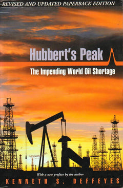 Hubbert's Peak The Impending World Oil Shortage Kenneth S. Deffeyes