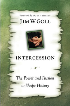 Intercession the Power and Passion - Jim W. Goll