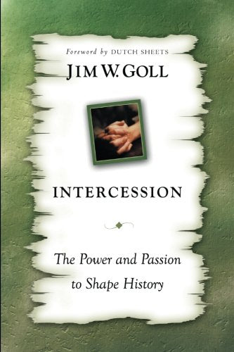 Intercession the Power and Passion - Jim W. Goll