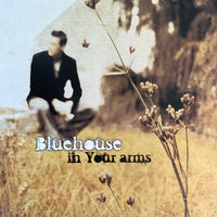 Bluehouse - In Your Arms