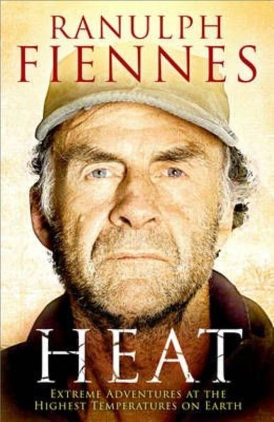 Heat - Ranulph Fiennes