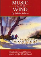 Music on the Wind : Meditations and Prayers Based on the Life of David Eddie Askew