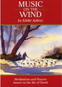 Music on the Wind : Meditations and Prayers Based on the Life of David Eddie Askew