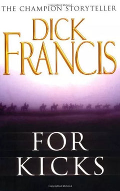 For Kicks - Dick Francis