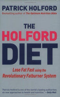 The Holford Diet Lose Fat Fast Using the Revolutionary Fatburner System - Patrick Holford