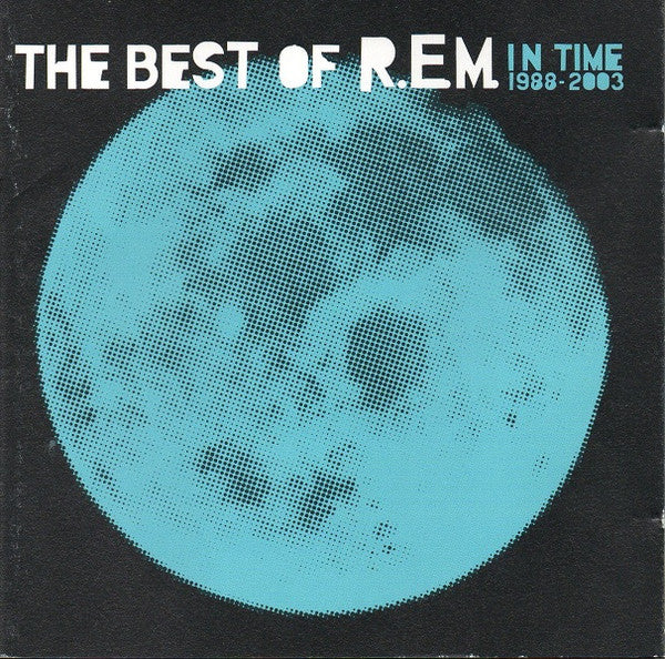 R.E.M. - In Time: The Best Of R.E.M. 1988-2003