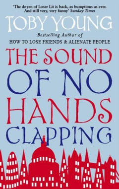 The Sound of No Hands Clapping Toby Young