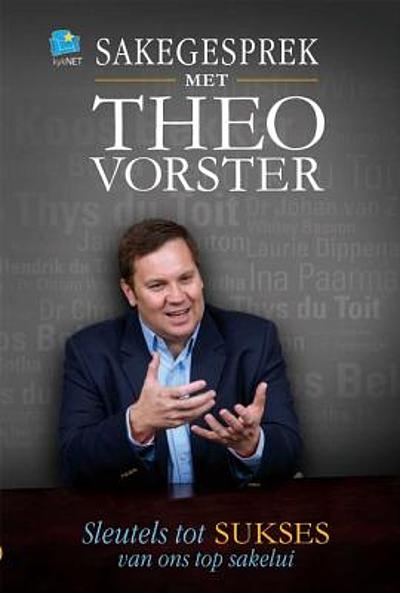 Sakegesprek met Theo Vorster: sleutels tot sukses van ons top sakelui - Theo Vorster