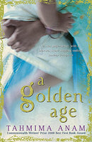 A Golden Age - Tahmima Anam