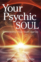 Your Psychic Soul: Embracing Your Sixth Sense - Judith Pennington