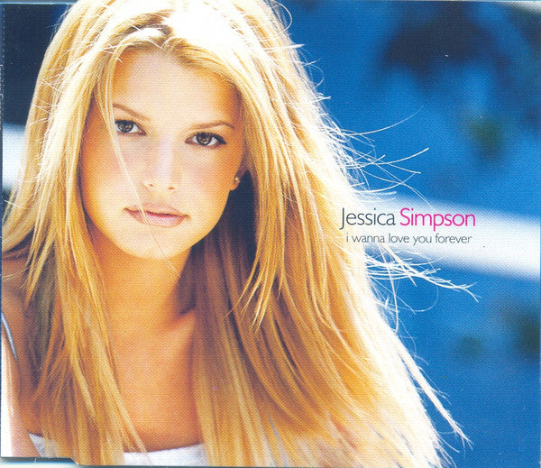 Jessica Simpson - I Wanna Love You Forever