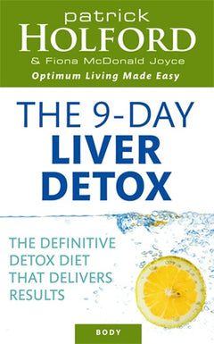 The Holford 9-Day Liver Detox: The Definitive Detox Diet That Delivers Results - Patrick Holford & Fiona McDonald Joyce & Ian McDermott