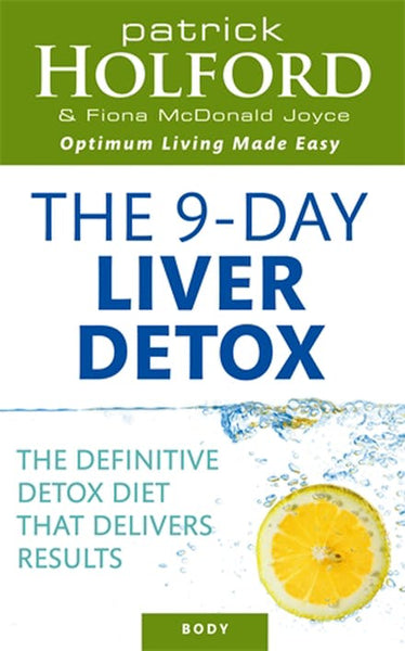 The Holford 9-Day Liver Detox: The Definitive Detox Diet That Delivers Results - Patrick Holford & Fiona McDonald Joyce & Ian McDermott