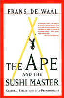 The Ape And The Sushi Master: Cultural Reflections Of A Primatologist - Frans De Waal