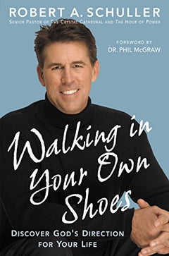 Walking in Your Own Shoes: Discover God's Direction for Your Life - Robert A. Schuller & William Kruidenier