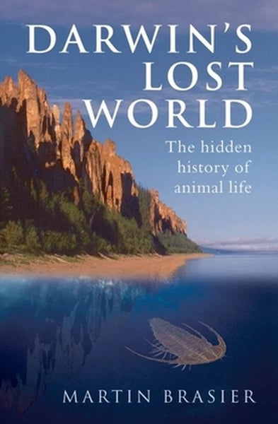 Darwin's Lost World: The hidden history of animal life - Martin Brasier