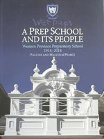 Wet Pups : a Prep School and its People - the Centenary History of Western Province Preparatory School 1914-2014 - Pauline Pearce & Malcolm Pearse