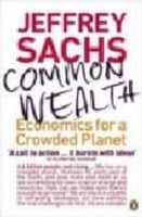 Common Wealth: Economics for a Crowded Planet - Jeffrey Sachs