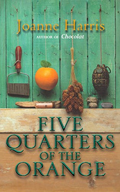 Five Quarters of the Orange - Joanne Harris