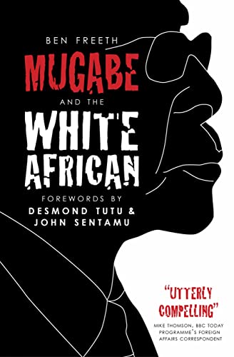 Mugabe and the White African - Ben Freeth