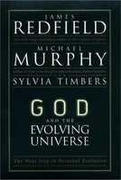 God and the Evolving Universe: The Next Step in Personal Evolution - James Redfield & Michael Murphy & Sylvia Timbers