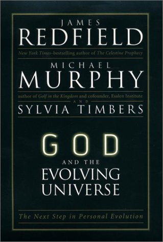 God and the Evolving Universe: The Next Step in Personal Evolution - James Redfield & Michael Murphy & Sylvia Timbers