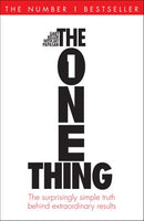 The One Thing: The Surprisingly Simple Truth Behind Extraordinary Results - Gary Keller & Jay Papasan