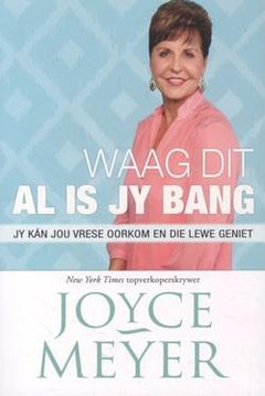 Waag Dit Al Is Jy Bang - Joyce Meyer