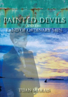 Painted Devils And The Land Of Ordinary Men - Tuan Marais