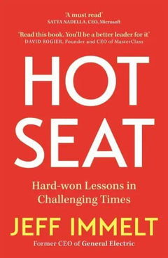 Hot Seat: Hard-won Lessons in Challenging Times - Jeff Immelt
