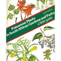 Poisonous Plants in South African Gardens and Parks - Joan Munday