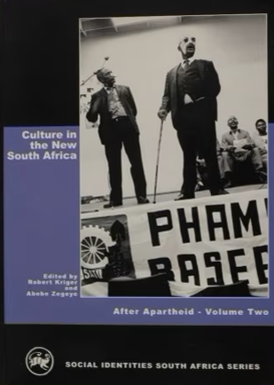 Culture in the New South Africa Robert Kriger & Abebe Zegeye