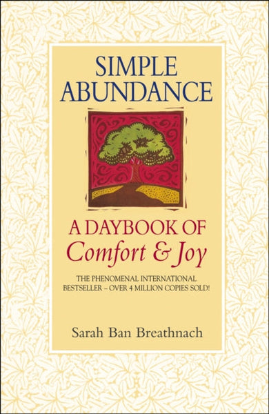 Simple Abundance a Daybook of Comfort and Joy - Sarah Ban Breathnach