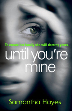 Until You're Mine Samantha Hayes