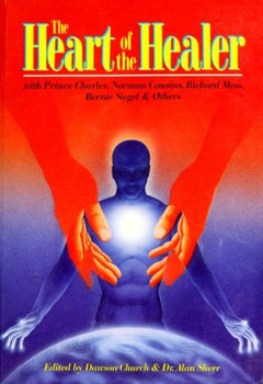 The Heart of the Healer - Dawson Church & Alan Sherr