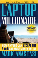 The Laptop Millionaire: How Anyone Can Escape the 9 to 5 and Make Money Online - Mark Anastasi