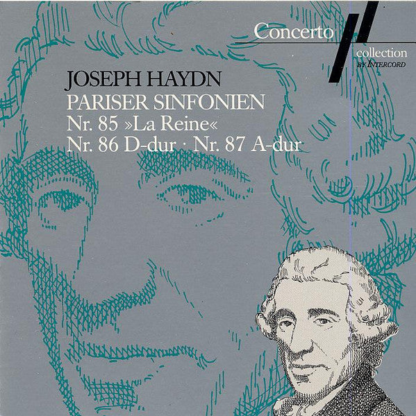 Joseph Haydn - Pariser Sinfonien Nr. 85 >>La Reine<< Nr. 86 D-dur Nr. 87 A-dur