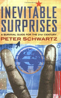 Inevitable Surprises: A Survival Guide for the 21 Century Peter Schwartz