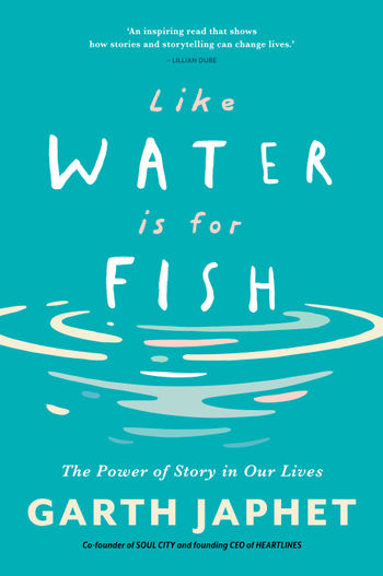 Like Water Is for Fish - Garth Japhet